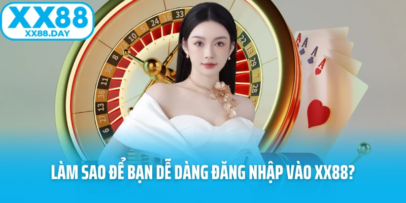 Đăng Ký XX88 Đơn Giản Và Nhanh Nhất Dành Cho Các Cược Thủ - Slotmira