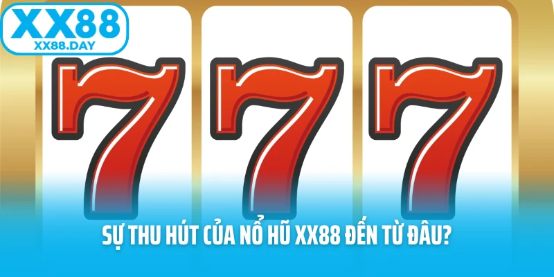 Nổ Hũ XX88 - Sự Hấp Dẫn Và Các Bí Kíp Gia Tăng Tỷ Lệ Thắng Lớn - Slotmira